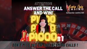 Call Bonus. Answer the Call and Win! We're about to make a call to you, and the lucky person who answers will receive 1000 PHP.